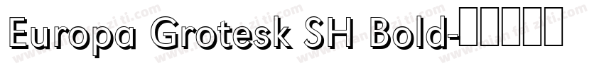 Europa Grotesk SH Bold字体转换